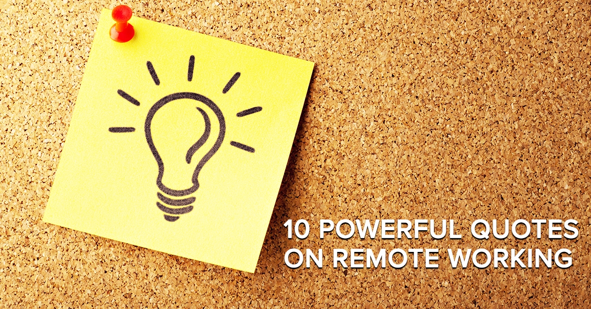 10 powerful quotes on Remote Working